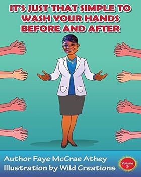 It's Just That Simple To Wash Your Hands Before And After: Volume 3