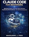 code civil  CLAUDE CODE FOR BEGINNERS: Build Real Projects, Automate Tasks, And Learn Step By Step With Confidence Even With No Coding Experience (English Edition)