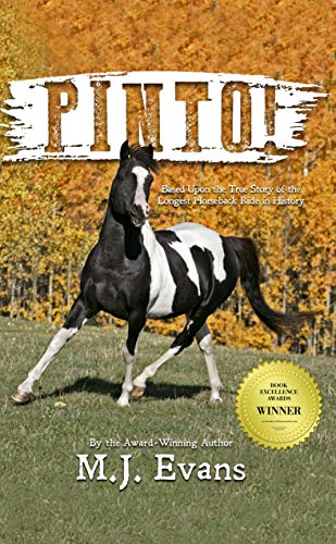 PINTO!: Based Upon the True Story of the Longest Horseback Ride in History (Horses in History)