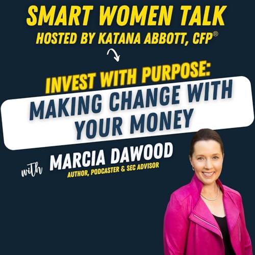 How Anyone Can Invest in the Change They Want to See in the World with Marcia Dawood