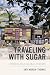 Traveling with Sugar: Chronicles of a Global Epidemic