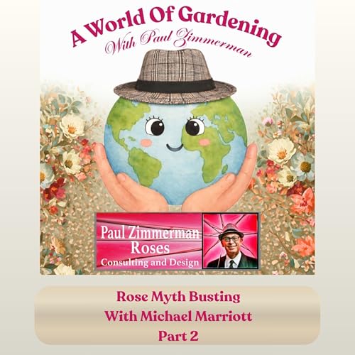 Rose Myth Busting With Special Guest Michael Marriott - Part 2
