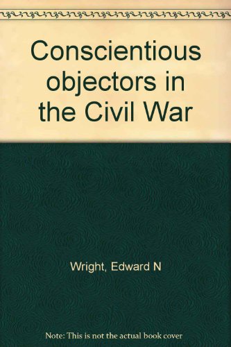 Conscientious objectors in the Civil War B00085A0YS Book Cover
