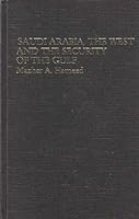 Saudi Arabia, the West, and the Security of the Gulf 0709946635 Book Cover