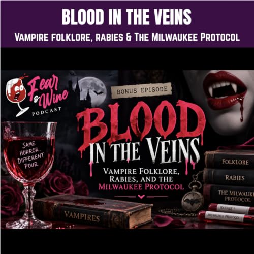 Blood in the Veins: Vampire Folklore, Rabies, and the Milwaukee Protocol - PATREON PREVIEW