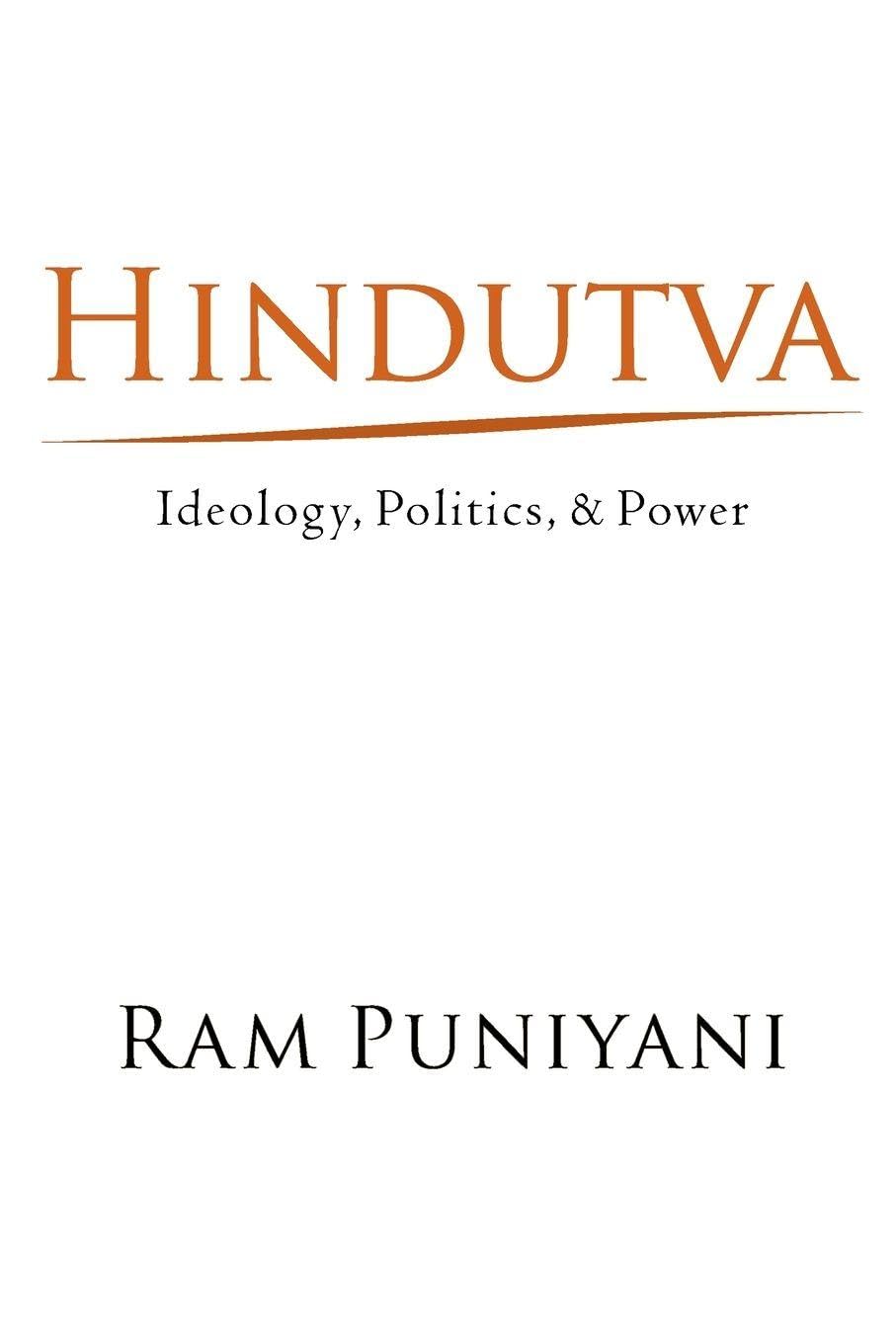 Hindutva: Ideology, Politics, & Power