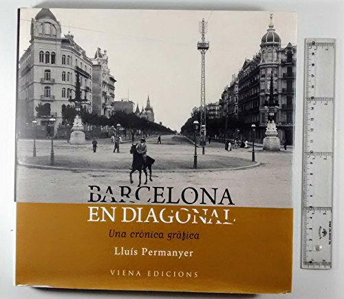 Barcelona en diagonal: Una crònica gràfica