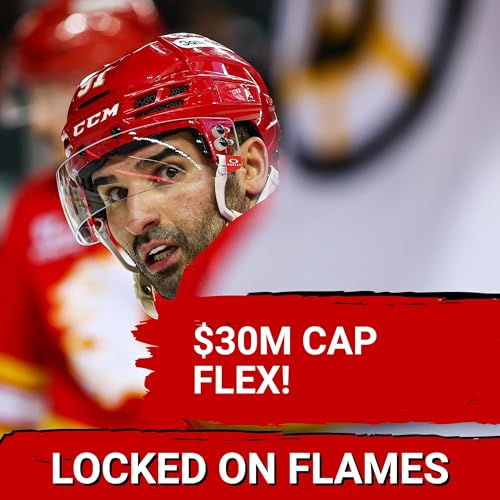 Calgary Flames&rsquo; $30M Cap Space UNLOCKS Trade Flexibility with Nazem Kadri