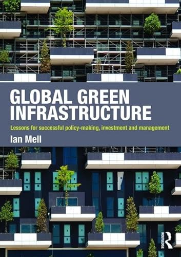 Global Green Infrastructure: Lessons for successful policy-making, investment and management