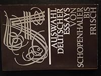Auswahl Deutscher Essays: Von Schopenhauer Bis Frisch B000GR03FO Book Cover