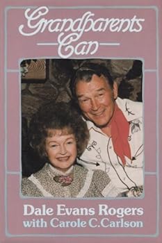 Hardcover Grandparents Can by Dale Evans Rogers (1983-03-02) Book