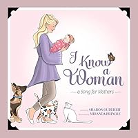 I Know a Woman: A Song for Mothers 1988783534 Book Cover