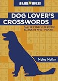 The Brain Works: Dog Lover's Crosswords: 100 Dog-themed Crossword Puzzles for People Partial to Pooches