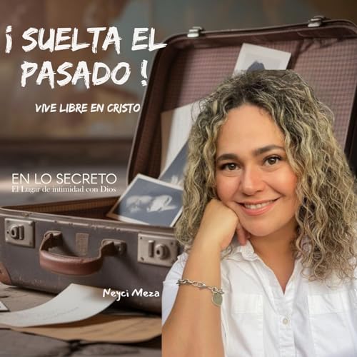 Soltar el Pasado y Avanzar al Prop&oacute;sito