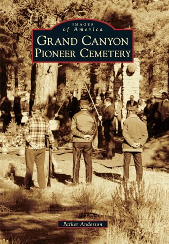 Grand Canyon Pioneer Cemetery (Images of America)