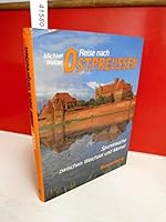 Reise nach Ostpreussen: Spurensuche zwischen Weichsel und Memel 3792104725 Book Cover