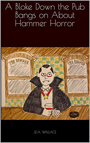 Cover of A Bloke Down the Pub Bangs on About Hammer Horror
