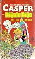 Casper and Richie Rich: Million Dollar Fun 0448169886 Book Cover