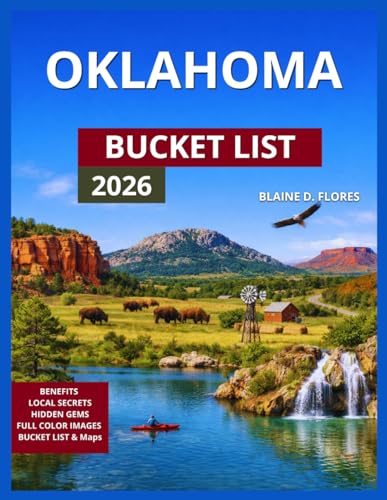 Oklahoma Bucket List 2026: 50+ Adventure Things To Do, Red Rock Canyon Park & Outdoor Escapes,...