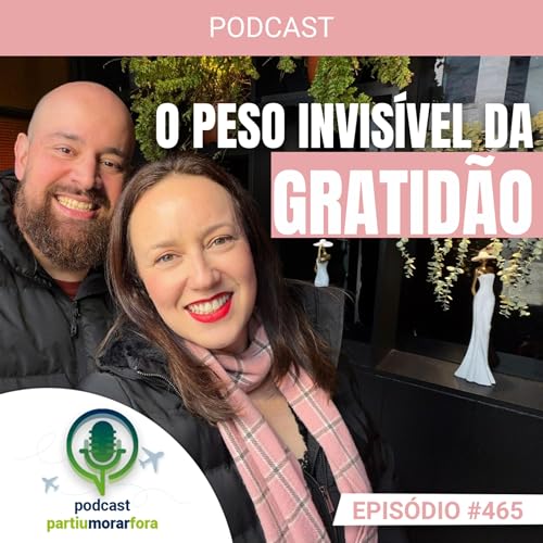 O peso invis&iacute;vel da gratid&atilde;o - Epis&oacute;dio - 465