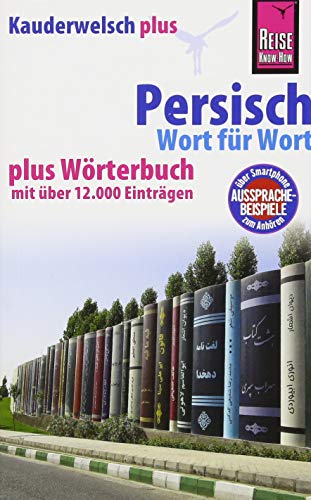 Persisch (Farsi) - Wort für Wort plus Wörterbuch mit über 12.000 Einträgen: Kauderwelsch-Band 49 PDF