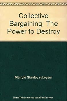 Hardcover Collective Bargaining: The Power to Destroy Book