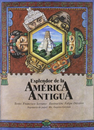 Esplendor De La America Antigua / The Splendor of Ancient America