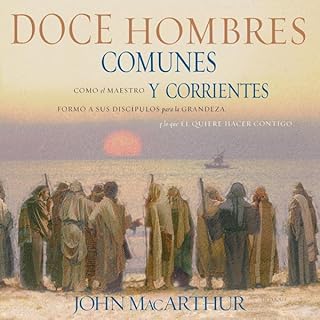 Doce hombres comunes y corrientes Audiolibro Por John F. MacArthur arte de portada