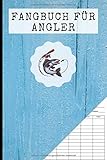  Fangbuch für Angler: 120 Seiten a5 Notizbuch zum Angeln für den Angelausflug Angeltag angeln für Anfänger und dokumentieren des Fischfangerfolgs