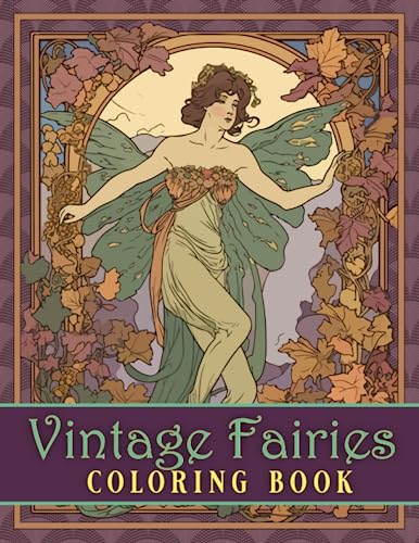 Vintage Fairies Coloring Book: Over 50 Beautiful Illustrations To Color From The Heyday Of Art And Fairies