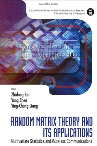 Random Matrix Theory and Its Applications: Multivariate Statistics and Wireless Communications (Lecture Notes Series, Institute for Mathematical Sciences, National University of Singapore)