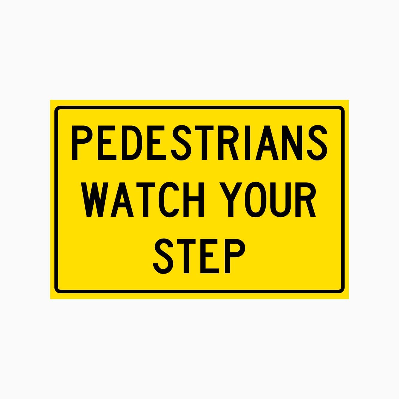 PEDESTRIANS WATCH YOUR STEP Sign, 12x8 Metal Tin Sign, anti-trip reminder for pedestrian walkways.