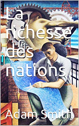 La richesse des nations (French Edition)