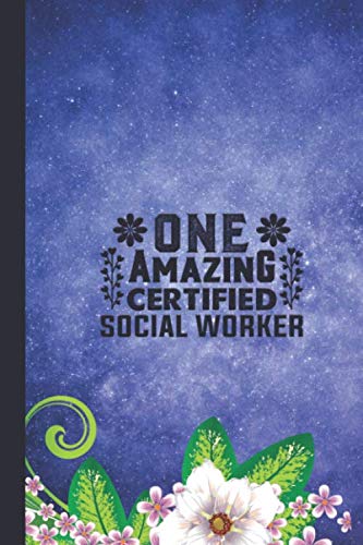 One Amazing Certified Social Worker: Social Worker Gifts, Gifts For Social Workers, Social Work Notebook, Social Work Gifts, 6x9 College Ruled ... Design. Vol:29. (Social Worker Notebook)