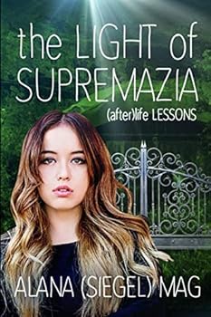 The Light of Supremazia - Book #1 of the [after]life Lessons