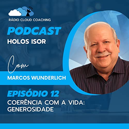 Coerência com a Vida: Generosidade - HOLOS ISOR #012 Podcast Por  arte de portada