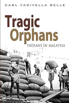Paperback Tragic Orphans: Indians in Malaysia Book