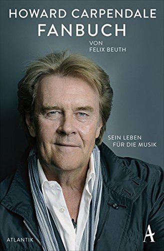 Das Howard Carpendale-Fanbuch: Sein Leben für die Musik : Beuth, Felix: Amazon.de: Bücher
