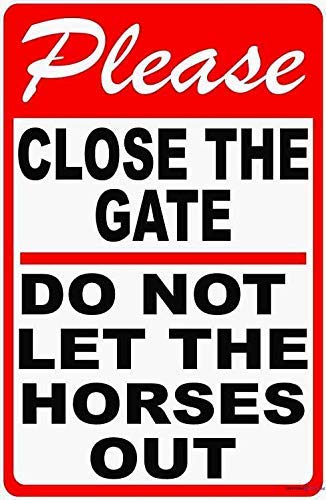 Please Close Gate Do Not Let Horses Out Metal Warning