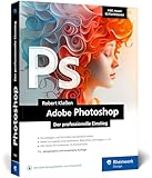 Adobe Photoshop: Ihr professioneller Einstieg in...