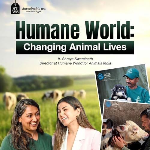 Humane World&rsquo;s Mission To Protect And Care For Animals | Ft. Shreya Swaminath