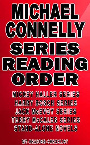 MICHAEL CONNELLY: SERIES READING ORDER: MY READING CHECKLIST: HARRY BOSCH SERIES, MICKEY HALLER SERIES, JACK McEVOY SERIES, TERRY McCALEB SERIES, STAND-ALONE NOVELS BY MICHAEL CONNELLY