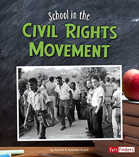 School in the Civil Rights Movement (children activists; historical classrooms; integrated schools; school segregation; southern schoolhouses) (English Edition)
