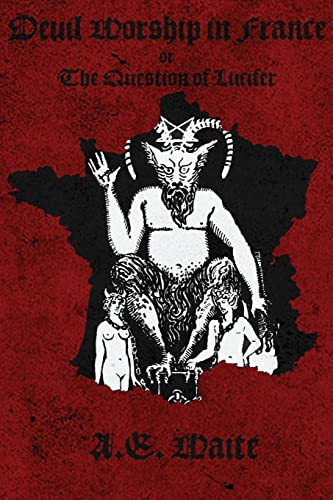 Devil Worship in France: The Question of Lucifer