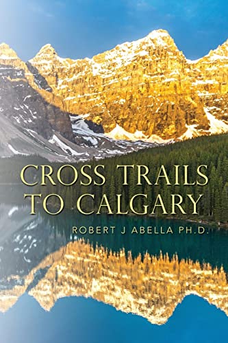 Cross Trails to Calgary 1511890894 Book Cover