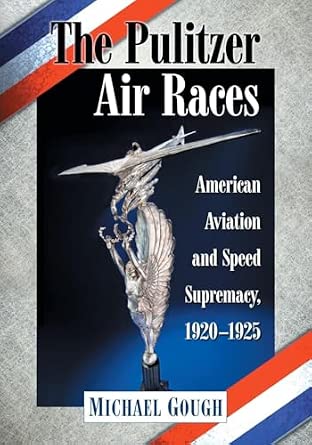 The Pulitzer Air Races: American Aviation and Speed Supremacy, 1920-1925 book cover