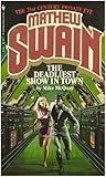 Mathew Swain: The Deadliest Show in Town