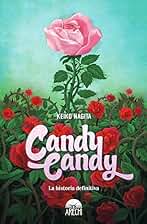 Candy Candy. La Historia Definitiva - Tapa Dura (novela)