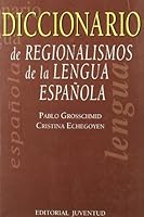 Diccionario de regionalismos (DICCIONARIOS - TECNICOS) 8426130631 Book Cover