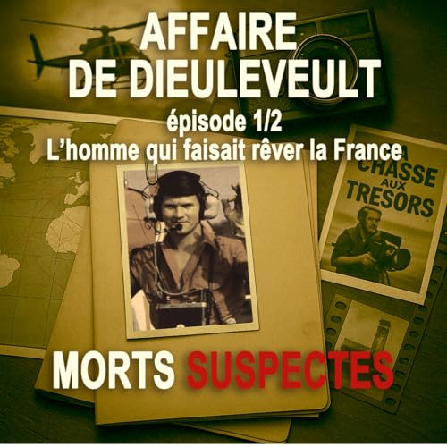 Page de couverture de Affaire Philippe de Dieuleveult - 1/2 - L'homme qui faisait rêver la France